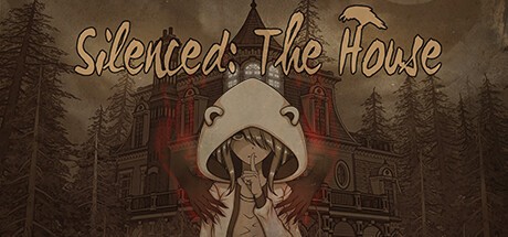 Games like Silenced: The House