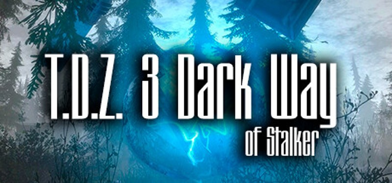 T.D.Z. 3 Dark Way of Stalker Game Cover