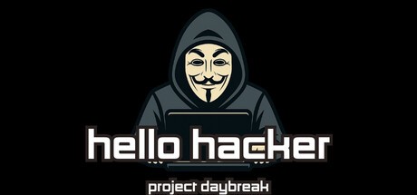 Games like HELLO HACKER - Project Daybreak