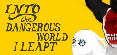 Games like Into the Dangerous World I Leapt