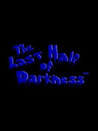Last Half of Darkness Image