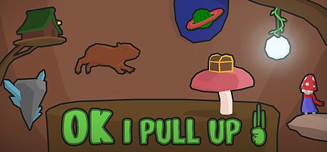 Games like Ok I Pull Up