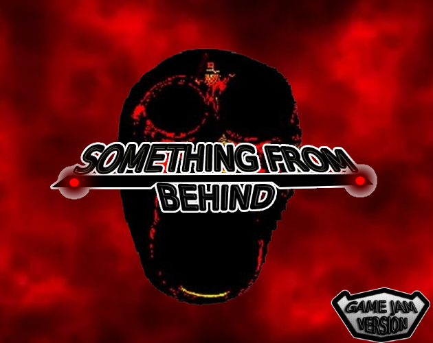 Games like Something From Behind [JAM VERSION]