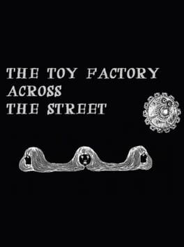 Games like The Toy Factory Across the Street
