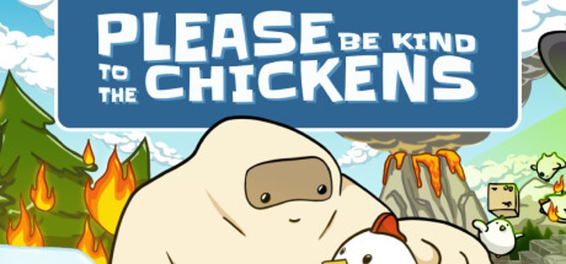 Please Be Kind To The Chickens Image