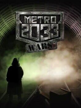 Games like Metro 2033: Wars
