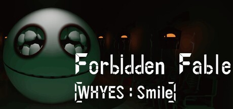 Games like Forbidden Fable: [WHYES: Smile]