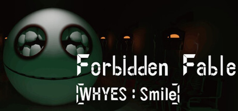 Forbidden Fable: [WHYES: Smile] Image