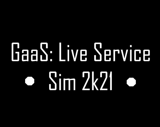 GaaS: Live Service Sim 2k21 Game Cover