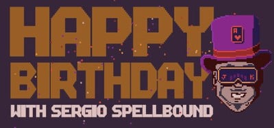 Happy Birthday: With Sergio Spellbound Image