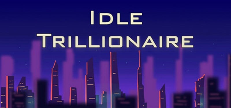 Idle Trillionaire Image