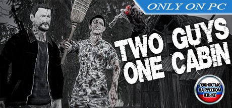 Games like Two Guys One Cabin