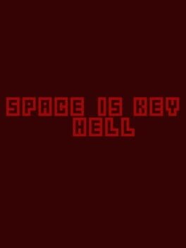 Games like Space is Key Hell