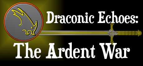 Games like Draconic Echoes: The Ardent War