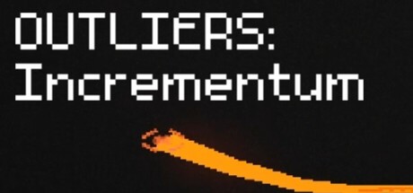 Games like Outliers: Incrementum