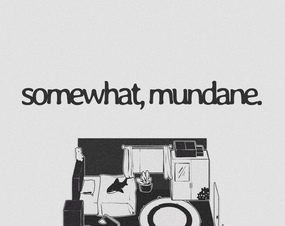 Games like somewhat, mundane