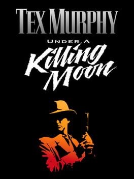 Games like Tex Murphy: Under a Killing Moon