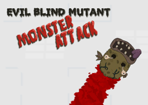 Evil Blind Mutant Monster Attack Image