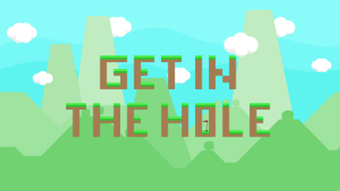 Get in the Hole Image