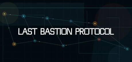 Games like Last Bastion Protocol