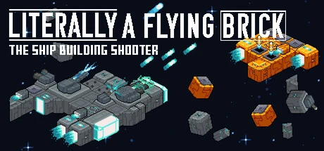 Games like Literally A Flying Brick : The Ship Building Shooter