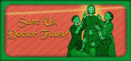 Games like Save Us, Doctor Faust!