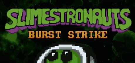 Games like Slimestronauts: Burst Strike