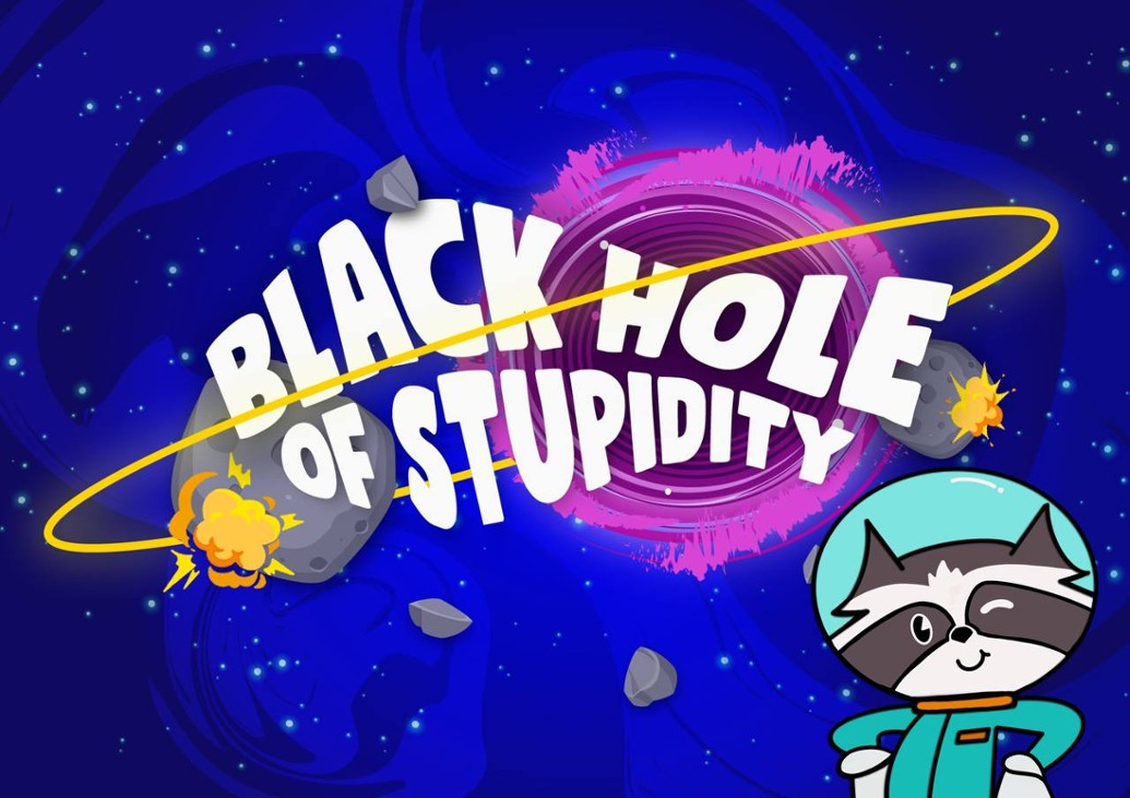 Games like Black Hole of Stupidity