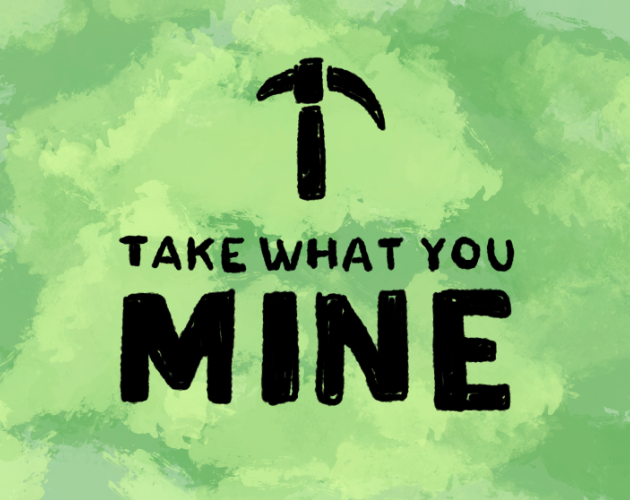 Games like Take What You Mine