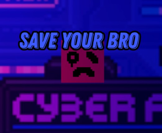 The Quest To Save Your Bro Image