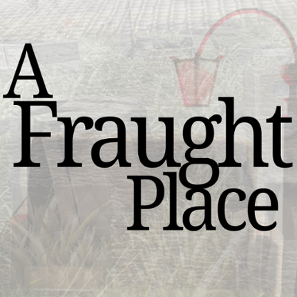 A Fraught Place Image