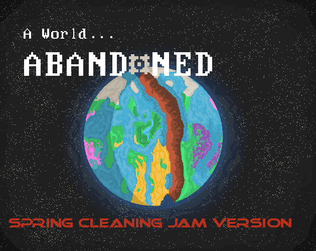 Games like A World Abandoned - Spring Cleaning Jam Version