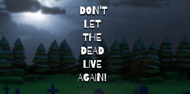 Don't Let The Dead Live Again! Image