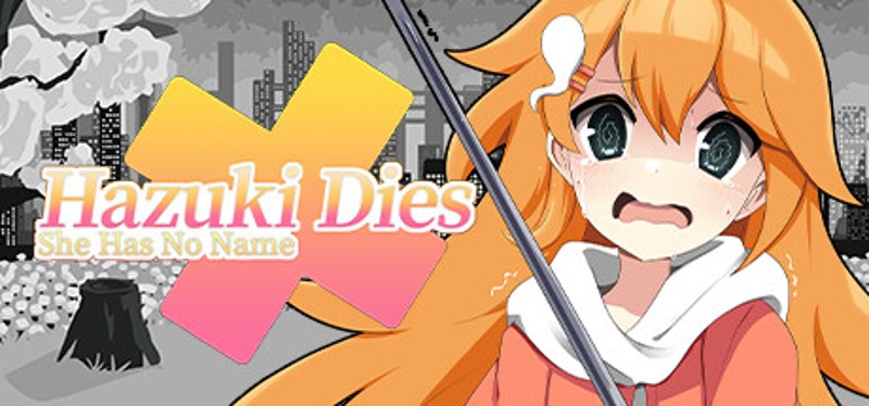 Hazuki Dies: She Has No Name Image