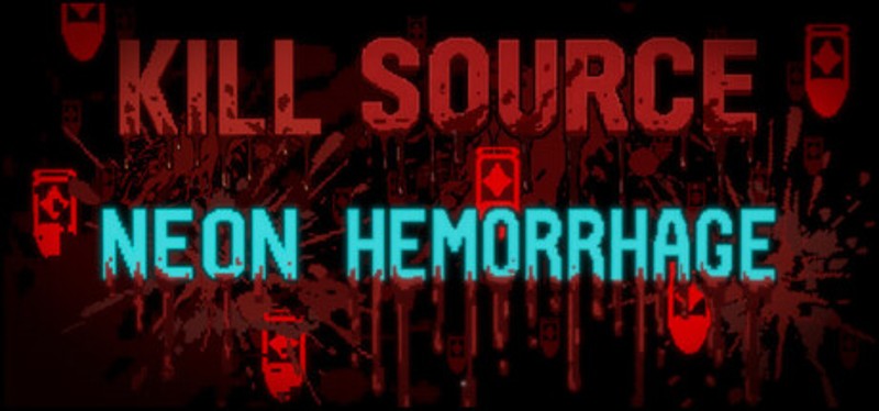 Kill Source: Neon Hemorrhage Image