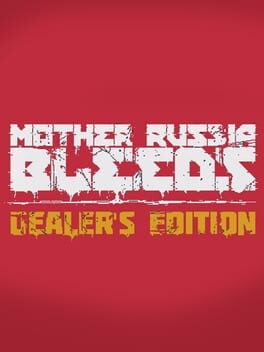 Games like Mother Russia Bleeds: Dealer Edition