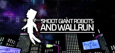 Shoot Giant Robots and Wallrun Image