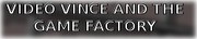 Games like Video Vince and the Game Factory