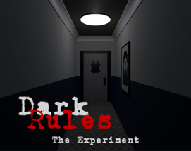 Dark Rules: The Experiment Image