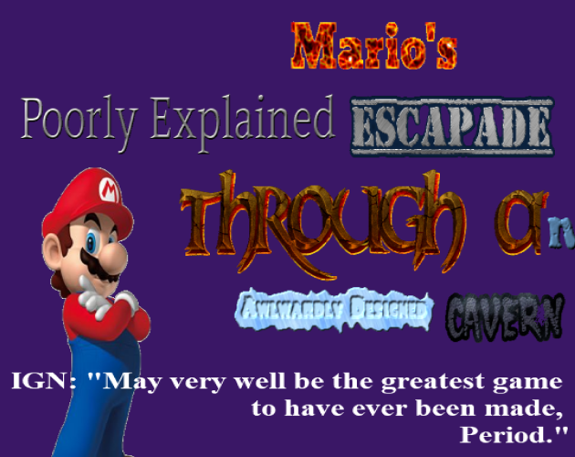 Games like Mario's Poorly Explained Escapade Through an Awkwardly Designed Cavern