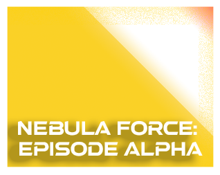 Games like Nebula Force - Episode Alpha
