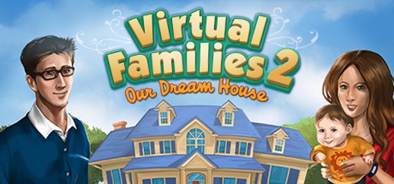 Virtual Families 2: Our Dream House Game Cover