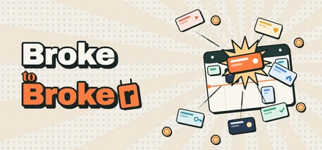 Games like Broke to Broker