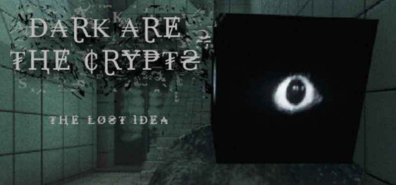 Dark Are The Crypts: The Lost Idea Image