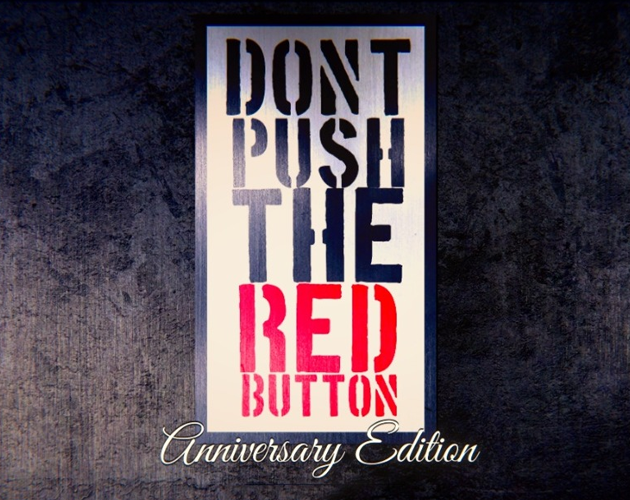 Games like Don't Push The Red Button: Anniversary Edition & VR