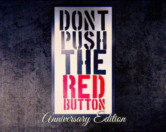 Don't Push The Red Button: Anniversary Edition & VR Image