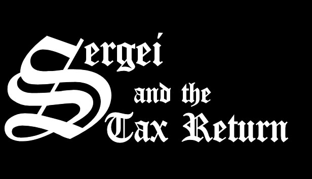 Games like Sergei and the Tax Return