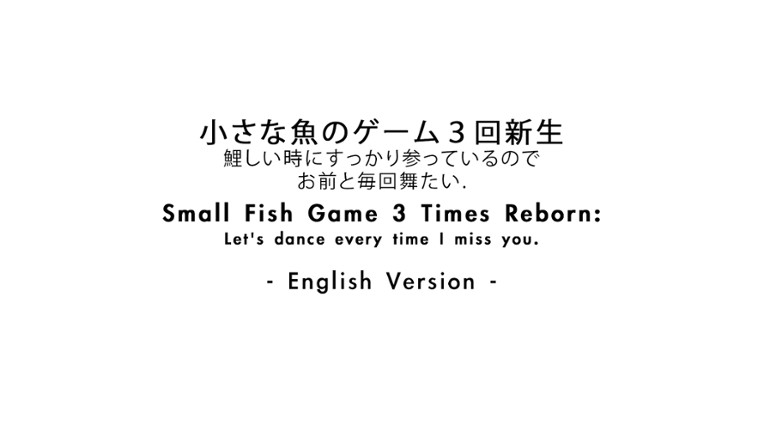 Small Fish Game 3 Times Reborn: Let's dance every time I miss you. - English Version - Game Cover