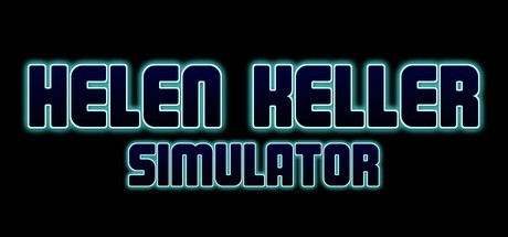 Games like Helen Keller Simulator