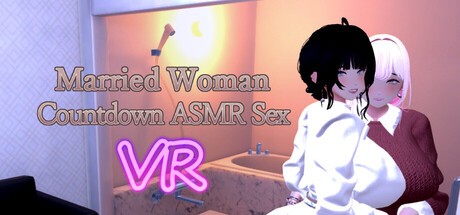 Games like Married Woman Countdown ASMR Sex VR